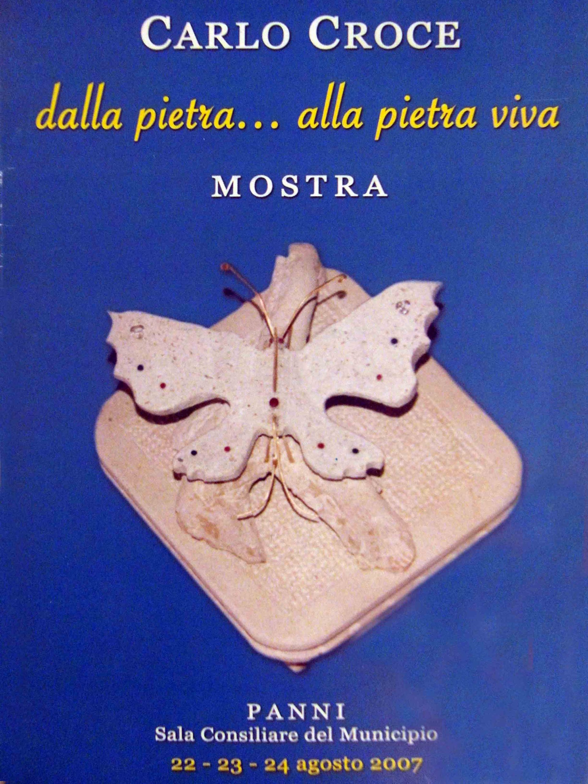DALLA PIETRA … ALLA PIETRA VIVA. MOSTRA CREAZIONI IN PIETRA            Panni 22-23-24 agosto 2007