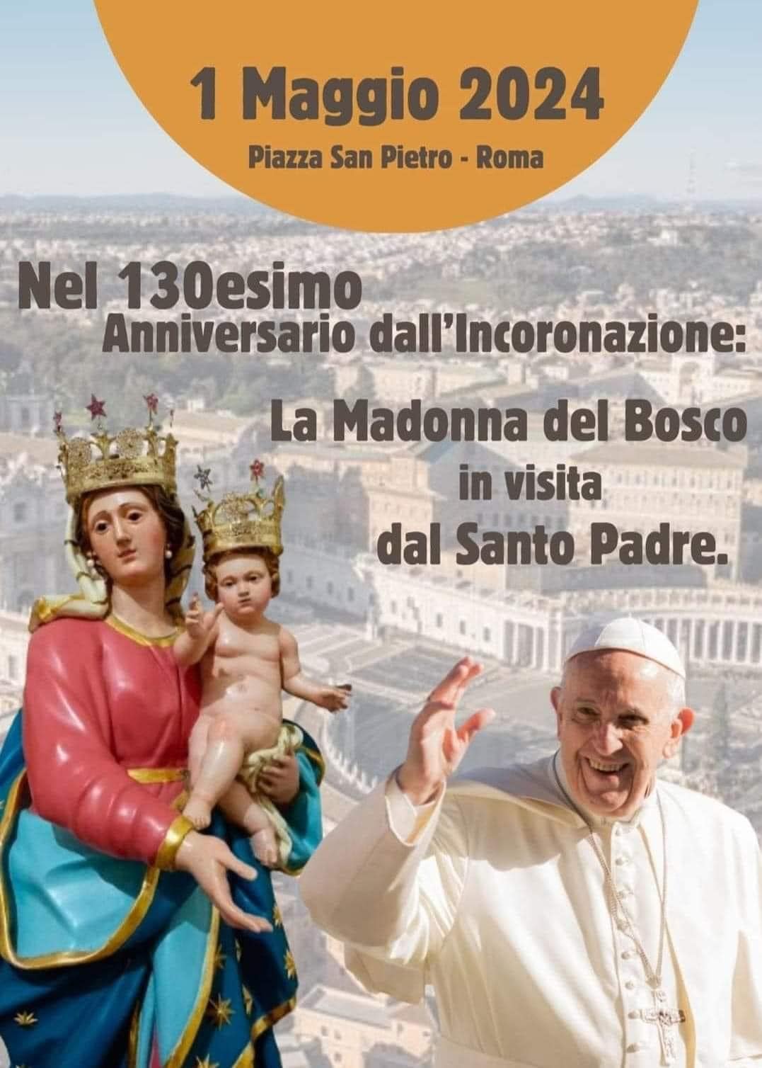 LA MADONNA DEL BOSCO IN VISITA DAL SANTO PADRE – 1 maggio 2024 – piazza San Pietro – Roma
