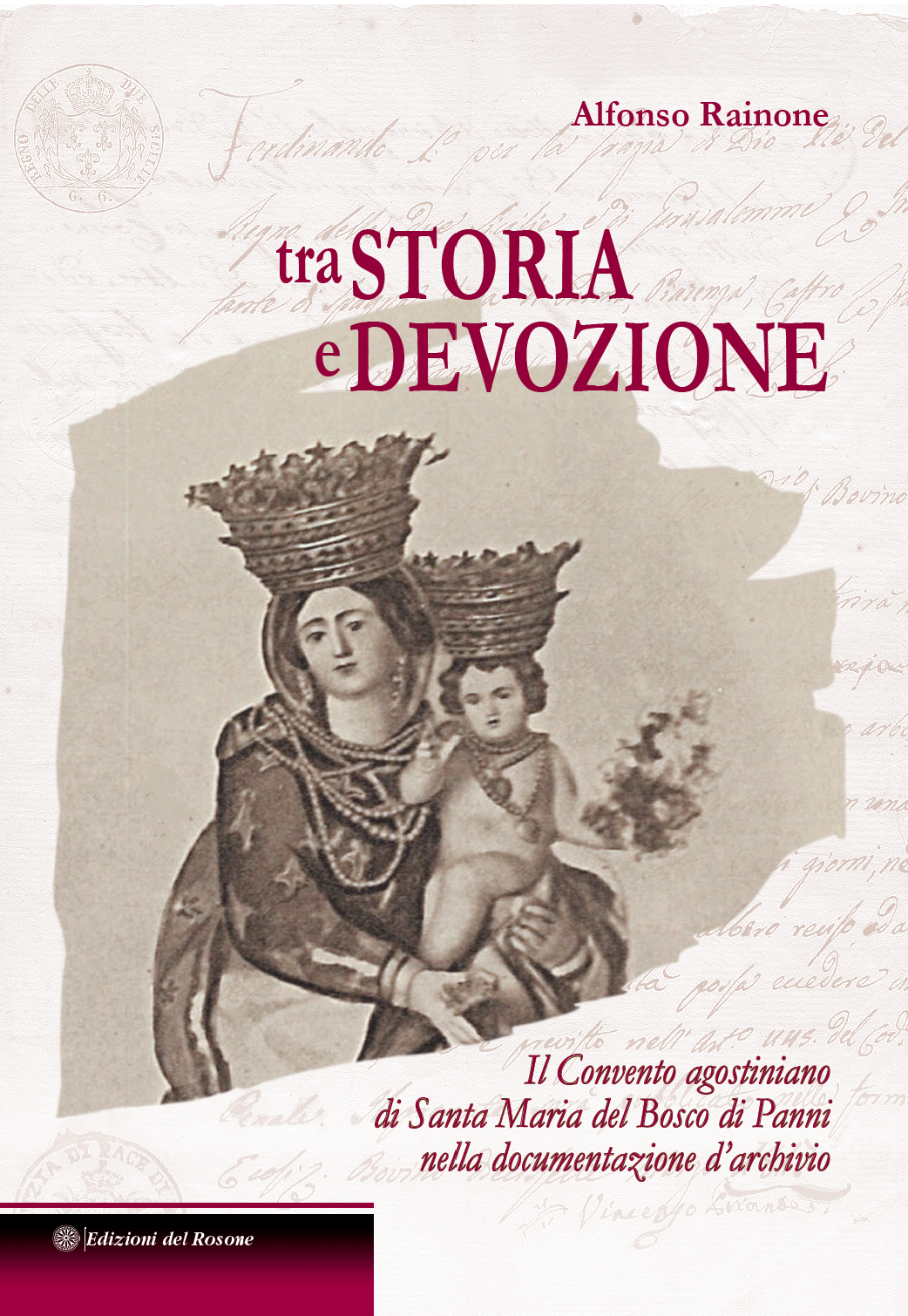TRA STORIA E DEVOZIONE. IL CONVENTO AGOSTINIANO DI SANTA MARIA DEL BOSCO DI PANNI NELLA DOCUMENTAZIONE D’ARCHIVIO